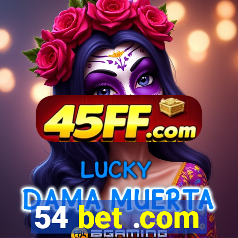 54 bet .com